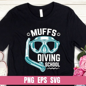 May include: Black t-shirt with a white circle around the text "MUFFS DIVING SCHOOL" with a scuba mask and snorkel graphic. The text "PNG EPS SVG" is at the bottom of the shirt.