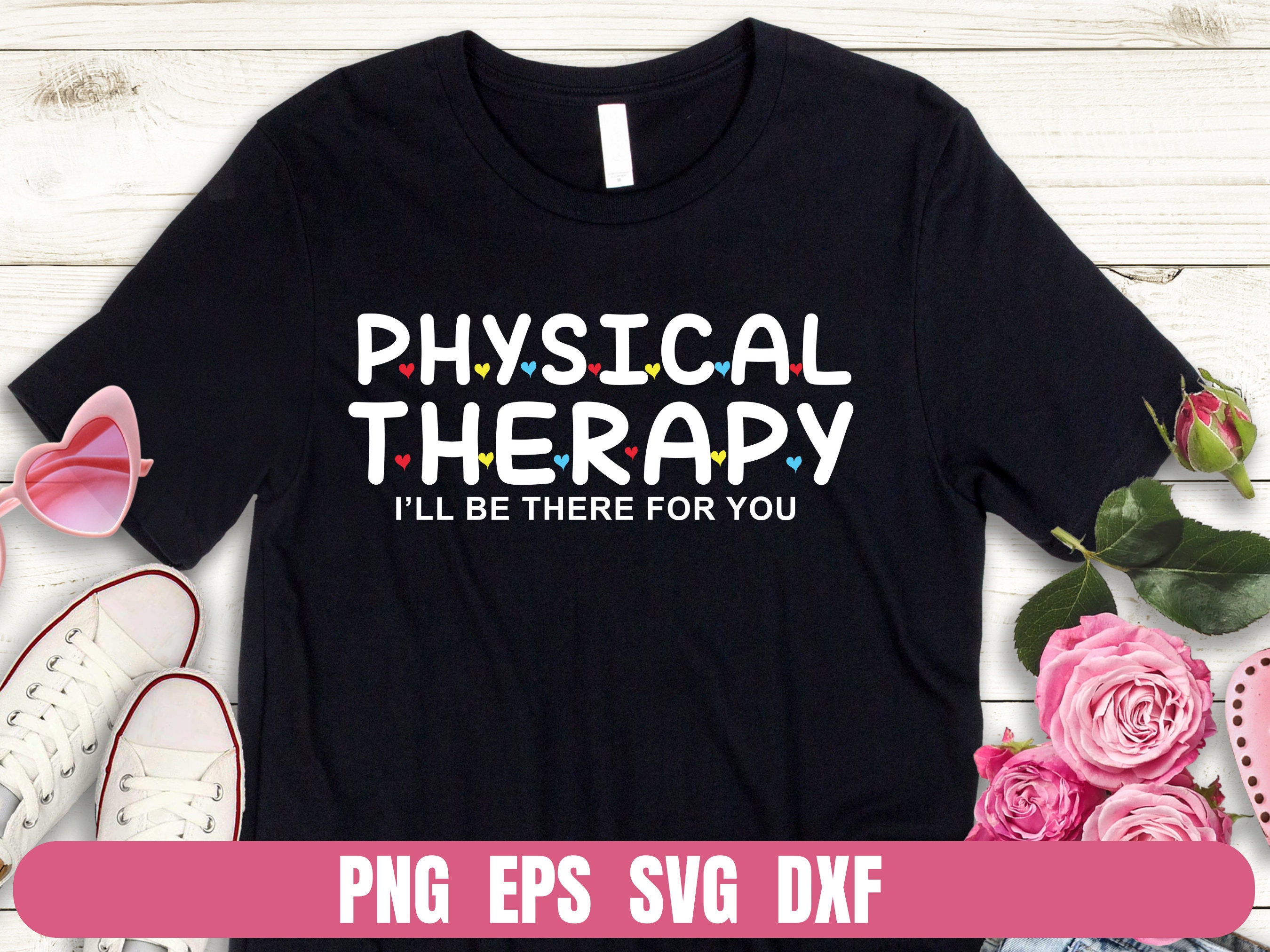 Diseño Png Eps Svg Dxf Fisioterapia estaré ahí para ti Impresión Sublimación Camiseta PNG Descarga de archivos digitales
