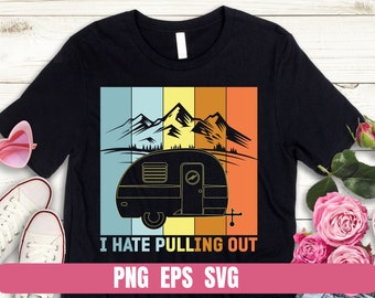 May include: A black t-shirt with a retro-style graphic of a camper van in front of mountains. The text "I hate pulling out" is printed below the camper van. The text "PNG EPS SVG" is printed at the bottom of the shirt.