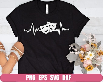 May include: Black t-shirt with a white design of two theater masks with a heartbeat line. The text "PNG EPS SVG DXF" is at the bottom of the image.
