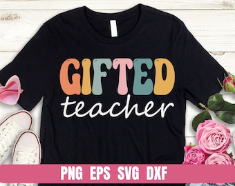 Gifted Teacher Occupation Design Png Eps Svg Dxf Sublimation T-shirt Digital Download