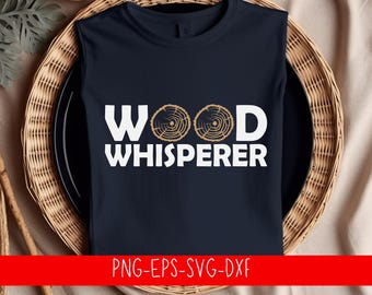 Wood Whisperer SVG | Funny Carpenter Cut File (Digital Download)