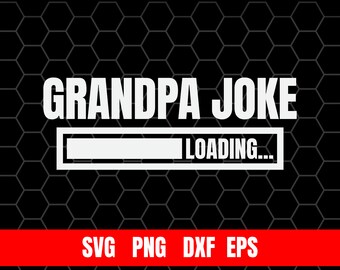 Grandpa Joke Loading SVG, Funny Father's Day Cricut File (Digital Download)