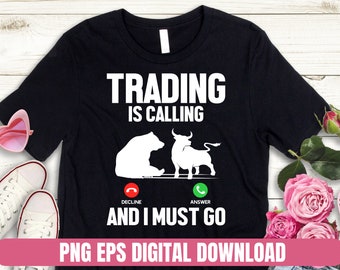 Trading is Calling T-Shirt Design PNG EPS (Digital File)