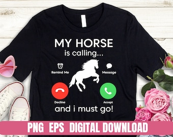 May include: Black t-shirt with the text "MY HORSE is calling..." and a white horse graphic. The design includes phone icons with "Remind Me", "Message", "Decline", and "Accept" labels. The phrase "and i must go!" is also included.