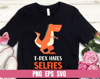 PNG EPS SVG Design T-Rex Hate Selfie Funny T-shirt Sublimation Digital File Download