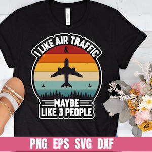Design Png Eps Svg Dxf Sky Air Traffic Pilot Life Printing Sublimation Tshirt PNG Digital File Download