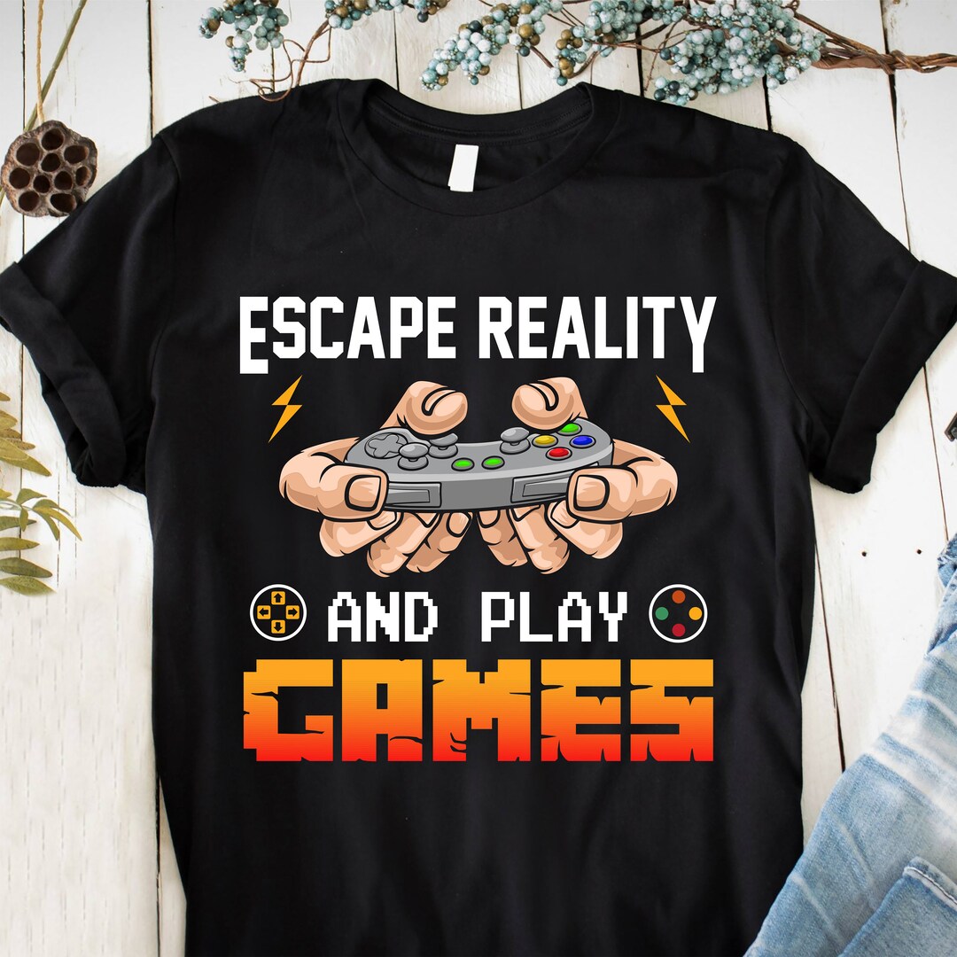 Design PNG Escape Reality and Play Games T-shirt Digital File Download ...