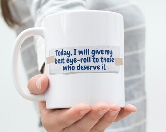 Best Eye-Roll Mug - Sassy Quote Coffee Cup, 11 oz, Perfect for Office Humor, Sarcastic Gift, Office Mug, Gift for Coworkers