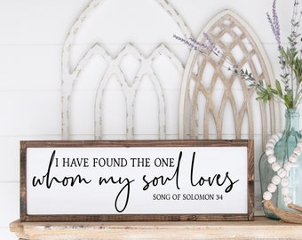 I Have Found the One Whom My Soul Loves, Christian Valentine Gift, Song of Solomon, Bible Verse Wood Sign, Religious Love Sign, Wood Love