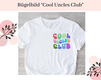 Cool Uncles Club Bügelbild | Bügelbild Onkel | Bügelmotiv | Bügelapplikation | Aufbügelbild | Cool Uncles Club | Statement Shirt DIY | Onkel