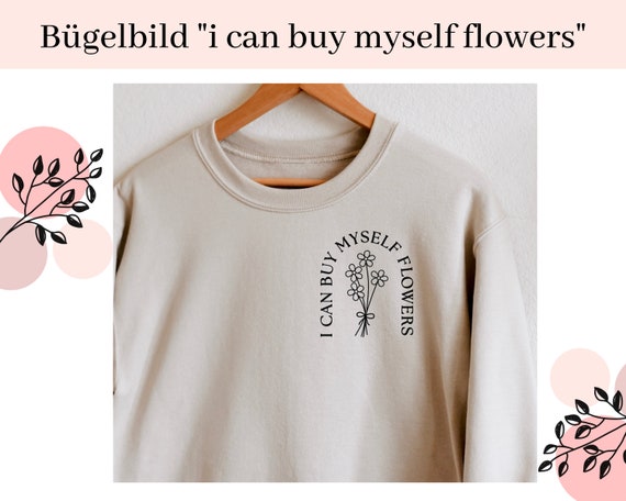 Bügelbild Boho | I can buy myself Flowers | Bügelmotiv | Bügelapplikation | Aufbügelbild | Shirt Design | Statement Shirt DIY | Boho Shirt