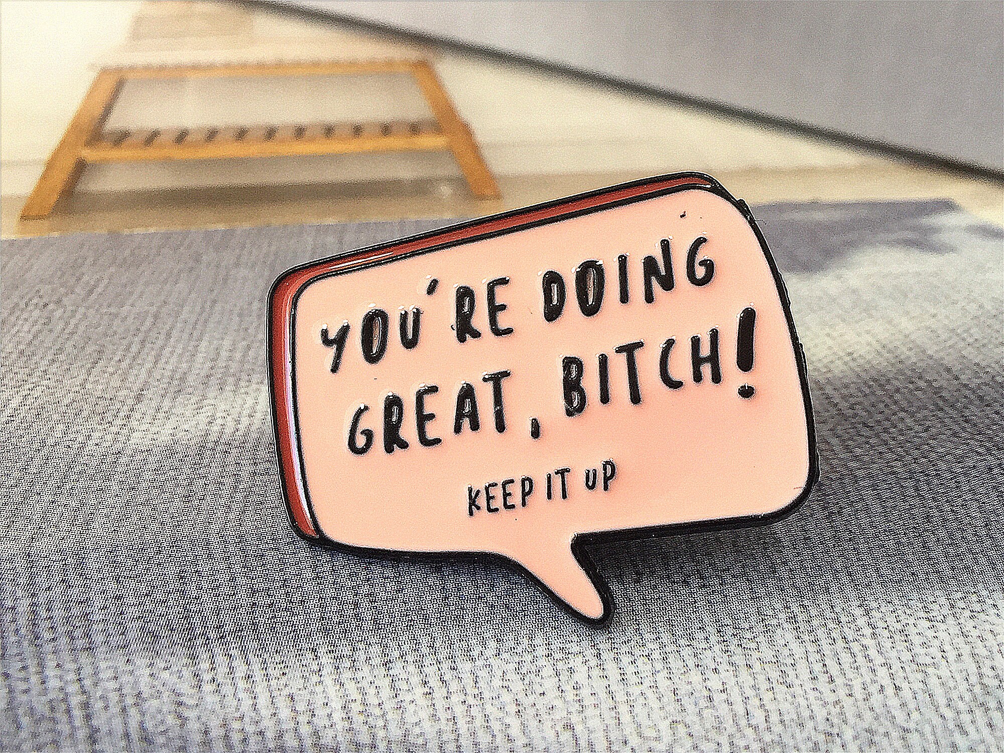 You're doing great bitch keep it up Feminist Pin badge bag pin fu…