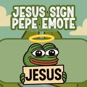 Pu&ograve; includere: Immagine di un cartone animato di una rana verde con un alone, che tiene in mano un cartello con la scritta "JESUS". Il testo "JESUS SIGN PEPE EMOTE" &egrave; in alto, con "ETSY: SHOPRAZELLE" sotto. Lo sfondo &egrave; verde chiaro con un paesaggio.