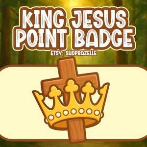 May include: A digital graphic featuring a gold crown atop a wooden cross, set against a light yellow background. The text "KING JESUS POINT BADGE" is displayed above the graphic, with "ETSY: SHOPRAZELLE" below.
