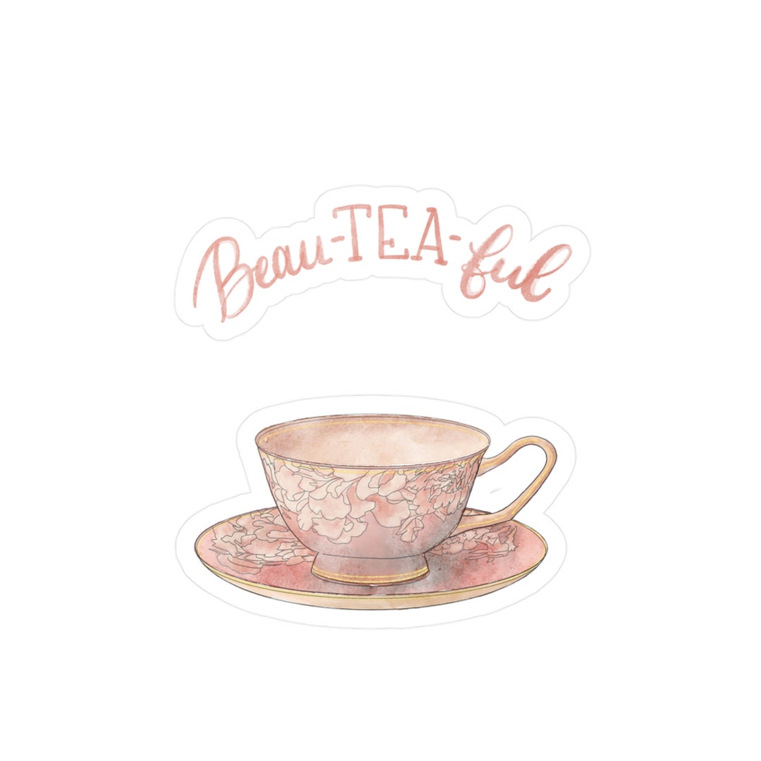 Beau-tea-ful Teacup Kiss-cut Vinyl Decal - Etsy
