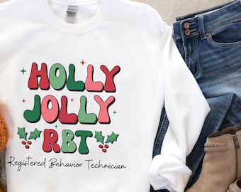 Christmas Rbt Shirts, Rbt shirts, Rbt Sweatshirt, Registered Behavior Technician, Behavior Therapy, Behavior Technician, Behavior Therapist