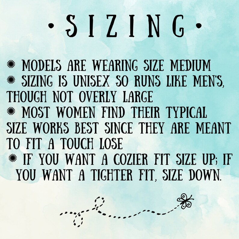 May include: A teal background with black text that reads "SIZING." The text provides sizing information, stating that models wear size medium, sizing is unisex, and women should order their typical size. It also advises sizing up for a cozier fit and down for a tighter fit.