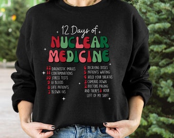 Nuclear Medicine Nuclear Medicine Christmas Sweatshirt Radiology Sweatshirt Nuc Med Tech Nuclear Med Tech Radiology Christmas Etsy