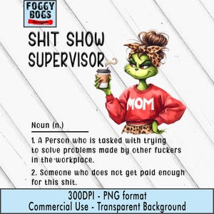 Puede incluir: Gráfico digital de un personaje de dibujos animados verde con un suéter rojo con "MOM" encima, sosteniendo una taza de café. El texto dice "SHIT SHOW SUPERVISOR" y define el término. La imagen está sobre un fondo blanco.