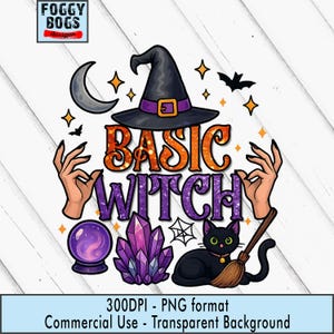 May include: A digital graphic with a witch theme. It features a witch hat, the words "BASIC WITCH", a black cat, a crystal ball, and other Halloween-themed elements. The design is in orange, purple, and black.