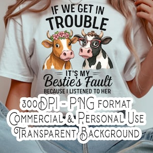 If We Get Trouble It&#39;s My Besties Fault PNG, Best Friend, Vector Graphic, Download File, Friendship, Print Ready, Digital File, PNG File