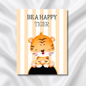 Op de afbeelding: Een vrolijke illustratie toont een cartoon tijgerwelpje met oranje en zwarte strepen, glimlachend met een rode tong. De tekst "BE A HAPPY TIGER" staat op een achtergrond van verticale oranje en witte strepen.
