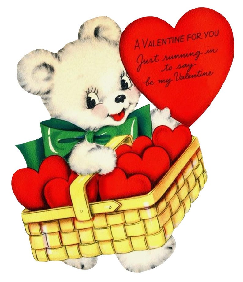 May include: A vintage Valentine's Day card featuring a white teddy bear holding a red heart and a basket of red hearts. The heart has the text "A Valentine for You". The bear wears a green bow tie and the basket is yellow.
