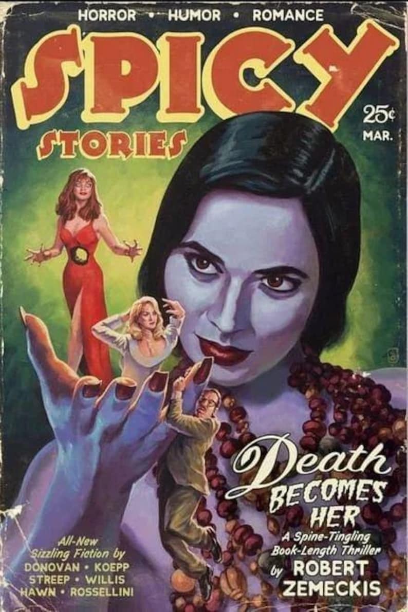 May include: Vintage "Spicy Stories" magazine cover. The artwork features a large, pale-skinned woman with dark hair and red lipstick, holding a man and two women. The magazine title is in large red letters, with the text "Death Becomes Her" and the author's name.