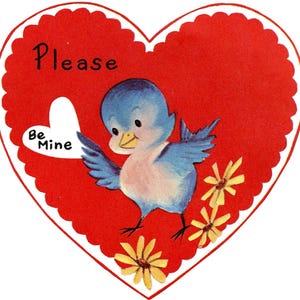May include: A vintage Valentine's Day card featuring a red heart with a scalloped edge. A blue bird with a pink chest is in the center, surrounded by yellow flowers. The words "Please" and "Be Mine" are written on the card.