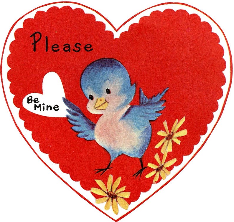 May include: A vintage Valentine's Day card featuring a red heart with a scalloped edge. A blue bird with a pink chest is in the center, surrounded by yellow flowers. The words "Please" and "Be Mine" are written on the card.
