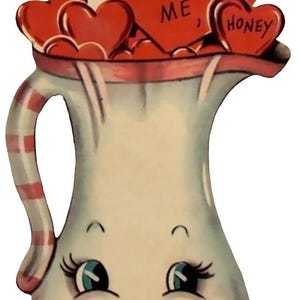 May include: A vintage Valentine's Day card showing a smiling pitcher with a face, surrounded by red hearts. The pitcher has the words "Pitcher, Arms Around Me, Honey" and "Please" on the hearts. The bottom heart says "Be My Valentine!"