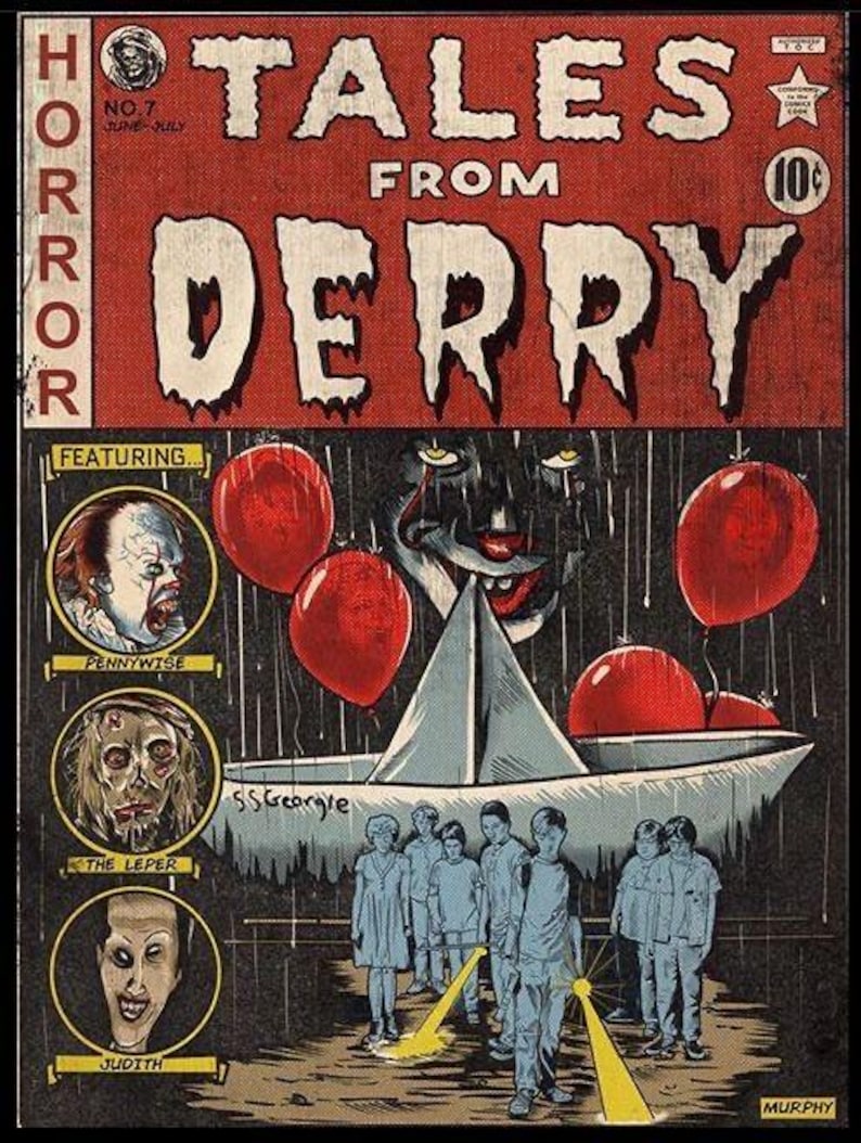 May include: Comic book cover titled "Tales From Derry" featuring Pennywise, The Leper, and Judith. The artwork includes a boat, red balloons, and a menacing clown. The cover is in a vintage comic book style with the price of 10 cents.