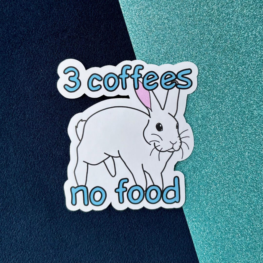 White Rabbit Meme '3 Coffees No Food' Comic Sans Vinyl Sticker - Etsy