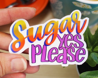 Sticker | Sugar Yes Please | Coffee Sticker | waterproof sticker, SALE