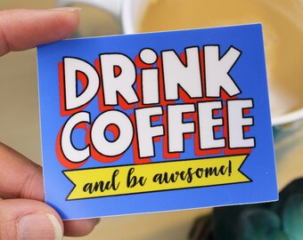 Sticker | Drink Coffee and Be Awesome | coffee lover | laptop decal | iPad decal | water bottle sticker | waterproof sticker, SALE