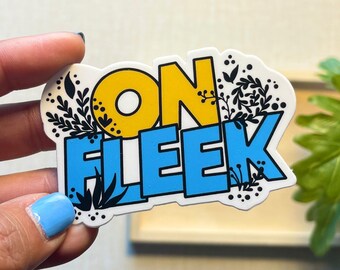 On Fleek Sticker, laptop sticker