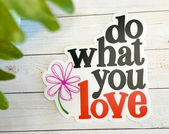 Do What You Love Clear Sticker, Laptop Sticker, Water-bottle Sticker, Waterproof Sticker