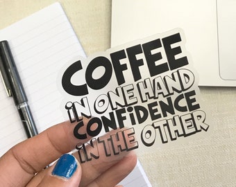 Sticker | Coffee And Confidence | clear sticker | laptop sticker | waterproof sticker |, SALE