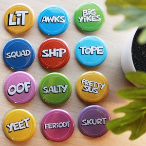 Pin Badges Slang Words Magnets 1.25 size Yeet Oof Awks Skurt Lit Tope Salty image 1