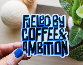 Sticker | Fueled By Coffee & Ambition | Laptop Sticker | water bottle sticker | waterproof sticker, SALE