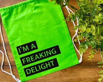 I'm A Freaking Delight Drawstring Bag, Summer Bag