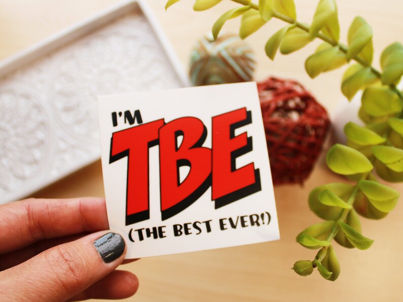 Sticker TBE The Best Ever laptop sticker waterproof sticker water bottle sticker, SALE image 1