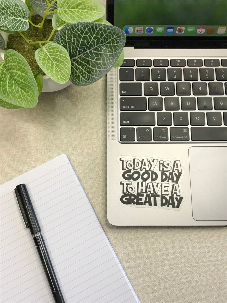 Sticker A Good Day To Be A Great Day clear sticker laptop sticker waterproof sticker water bottle sticker, SALE image 1