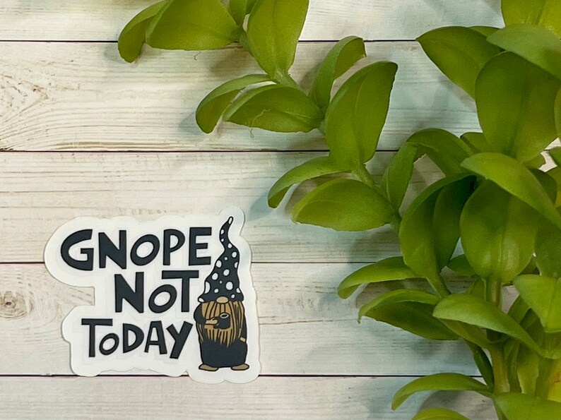 Sticker Gnope Not Today Clear Sticker waterproof sticker image 2