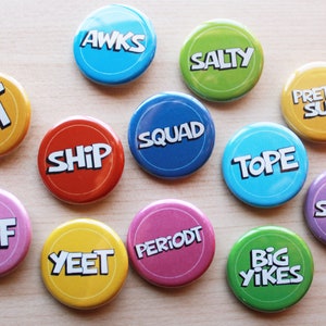 Pin Badges Slang Words Magnets 1.25 size Yeet Oof Awks Skurt Lit Tope Salty image 4