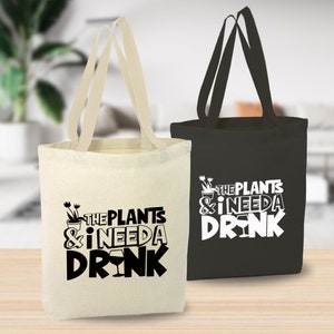 The Plants and I Need A Drink Canvas Tote Bag, garden lover bag, plant lover bag, cotton bag, reusable bag image 4