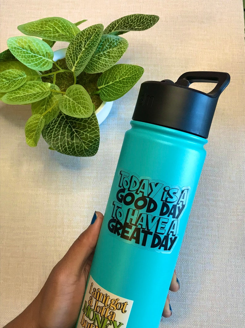 Sticker A Good Day To Be A Great Day clear sticker laptop sticker waterproof sticker water bottle sticker, SALE image 3