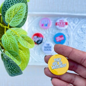 Pin Badge, Snatched, Slang Words Badges, 1.25 Pin Buttons, magnets image 4