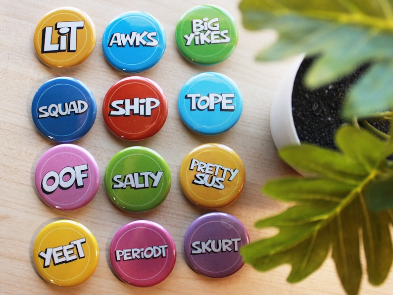 Pin Badges Slang Words Magnets 1.25 size Yeet Oof Awks Skurt Lit Tope Salty image 1